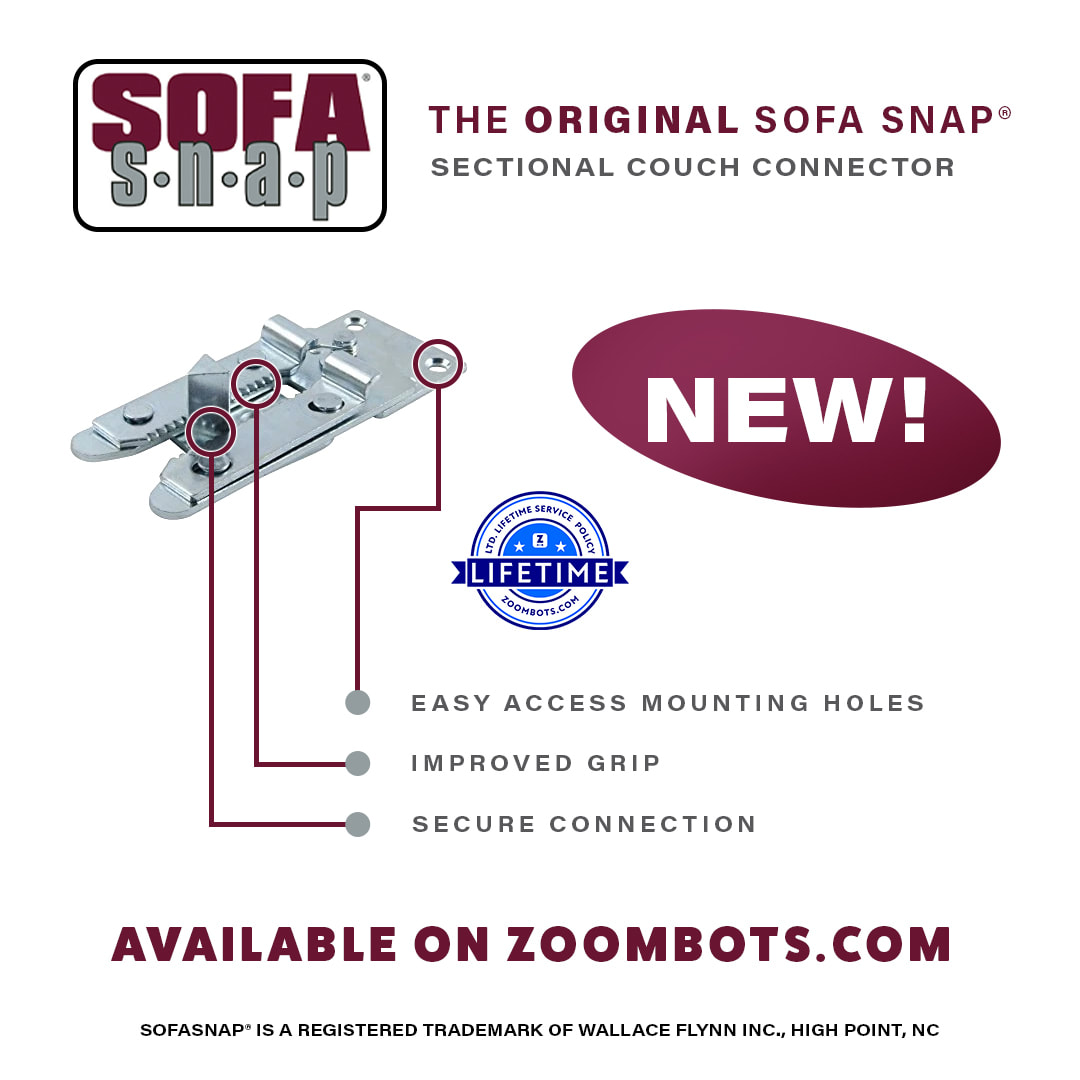 If your sectional sofa keeps moving around, you can fasten the sections together with the Sofa Snap® bracket. Each part of the Sofa Snap® gets fastened to underneath the sofa section you want to keep together; you are now ready to 